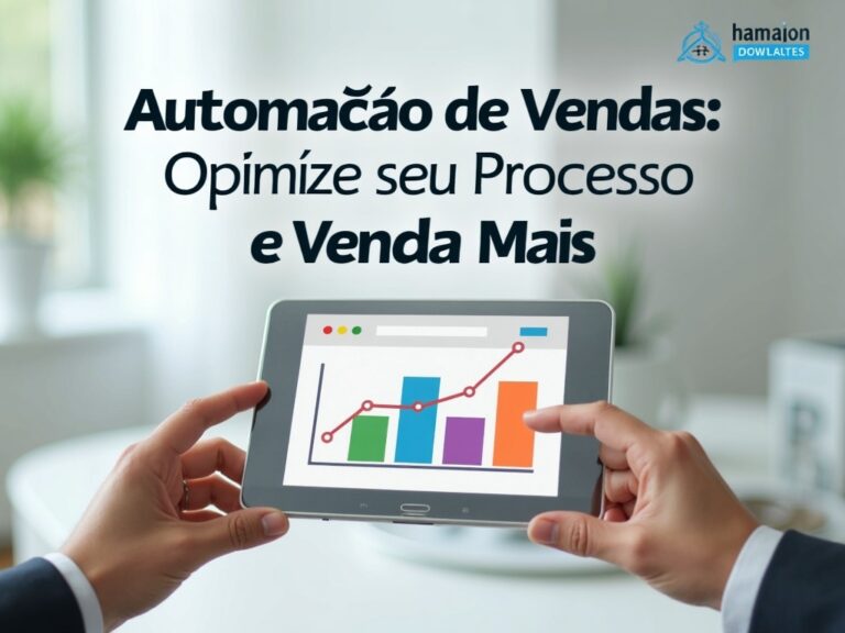 Automação de Vendas: Otimize Seu Processo e Venda Mais